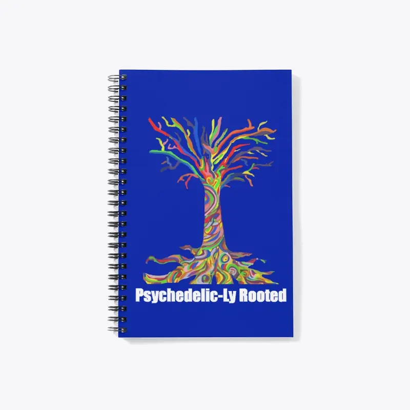 Psychedelic-ly Rooted