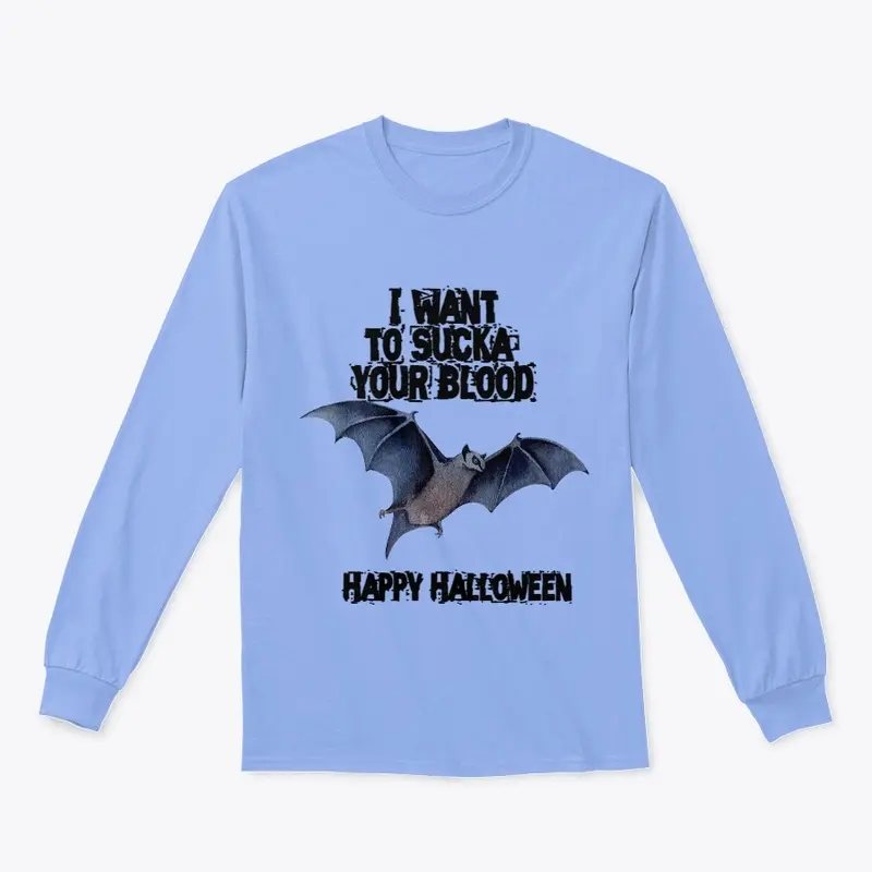 Bat I Want to Sucka Your Blood Halloween